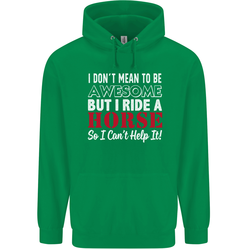 I Don't Mean to Be I Ride a Horse Riding Mens 80% Cotton Hoodie Irish Green