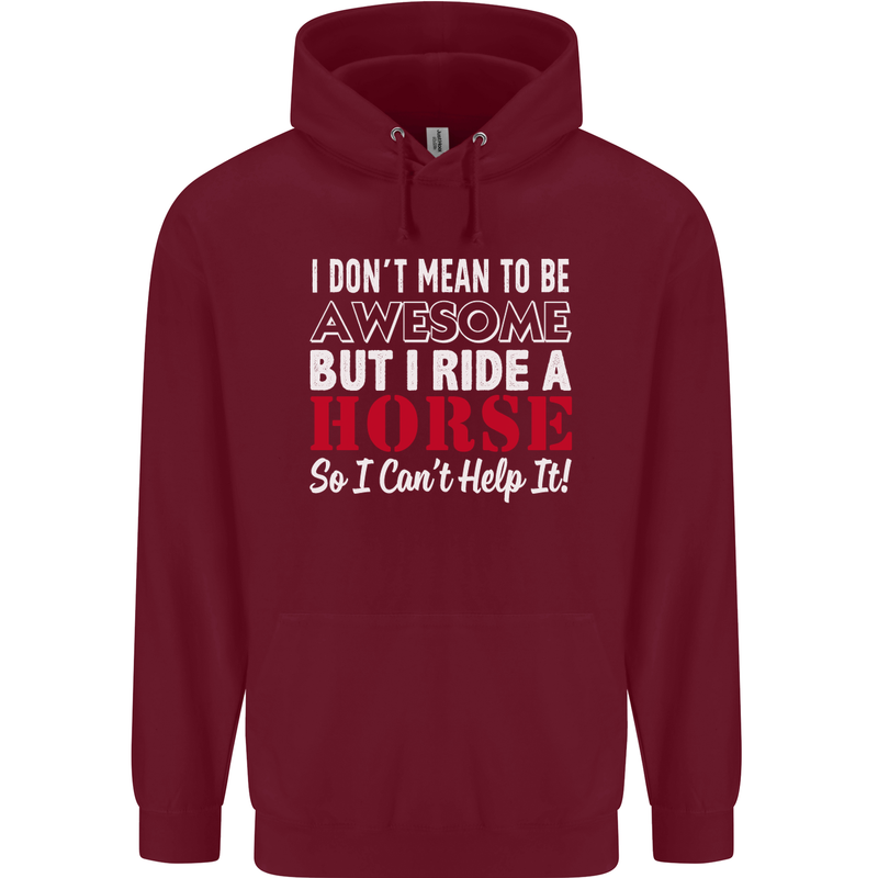 I Don't Mean to Be I Ride a Horse Riding Mens 80% Cotton Hoodie Maroon
