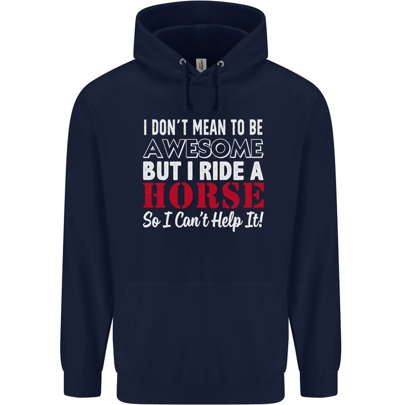 I Don't Mean to Be I Ride a Horse Riding Mens 80% Cotton Hoodie Navy Blue