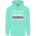 I Don't Mean to Be I Ride a Horse Riding Mens 80% Cotton Hoodie Peppermint