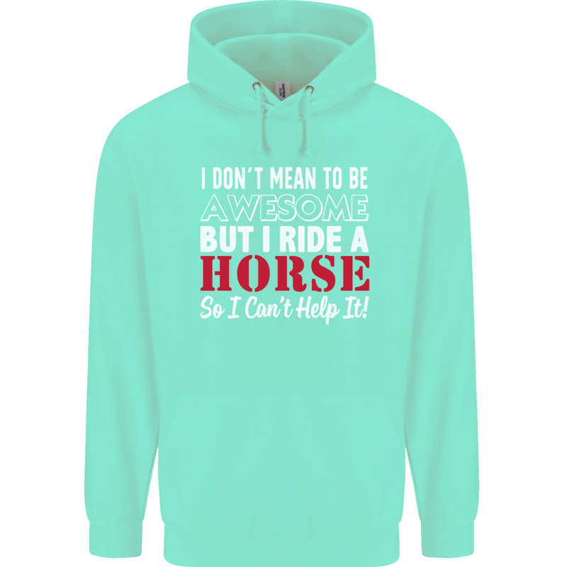 I Don't Mean to Be I Ride a Horse Riding Mens 80% Cotton Hoodie Peppermint