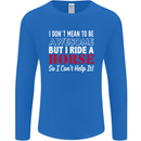 I Don't Mean to Be I Ride a Horse Riding Mens Long Sleeve T-Shirt Royal Blue