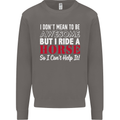 I Don't Mean to Be I Ride a Horse Riding Mens Sweatshirt Jumper Charcoal