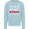 I Don't Mean to Be I Ride a Horse Riding Mens Sweatshirt Jumper Light Blue