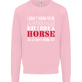 I Don't Mean to Be I Ride a Horse Riding Mens Sweatshirt Jumper Light Pink