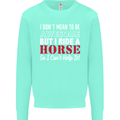 I Don't Mean to Be I Ride a Horse Riding Mens Sweatshirt Jumper Peppermint