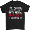 I Don't Mean to Be I Ride a Horse Riding Mens T-Shirt Cotton Gildan Black