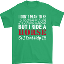 I Don't Mean to Be I Ride a Horse Riding Mens T-Shirt Cotton Gildan Irish Green