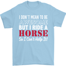 I Don't Mean to Be I Ride a Horse Riding Mens T-Shirt Cotton Gildan Light Blue