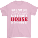 I Don't Mean to Be I Ride a Horse Riding Mens T-Shirt Cotton Gildan Light Pink