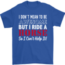I Don't Mean to Be I Ride a Horse Riding Mens T-Shirt Cotton Gildan Royal Blue