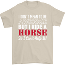 I Don't Mean to Be I Ride a Horse Riding Mens T-Shirt Cotton Gildan Sand