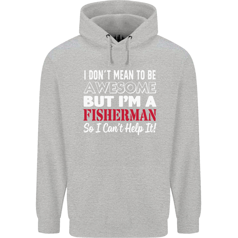 I Don't Mean to Be I'm a Fisherman Fishing Childrens Kids Hoodie Sports Grey