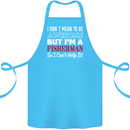 I Don't Mean to Be I'm a Fisherman Fishing Cotton Apron 100% Organic Turquoise