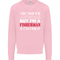 I Don't Mean to Be I'm a Fisherman Fishing Kids Sweatshirt Jumper Light Pink