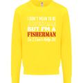 I Don't Mean to Be I'm a Fisherman Fishing Kids Sweatshirt Jumper Yellow