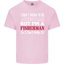 I Don't Mean to Be I'm a Fisherman Fishing Kids T-Shirt Childrens Light Pink