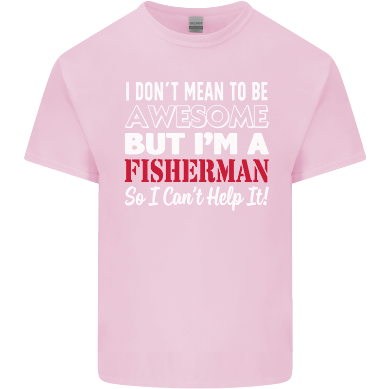 I Don't Mean to Be I'm a Fisherman Fishing Kids T-Shirt Childrens Light Pink