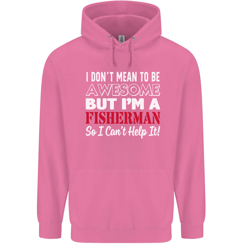 I Don't Mean to Be I'm a Fisherman Fishing Mens 80% Cotton Hoodie Azelea