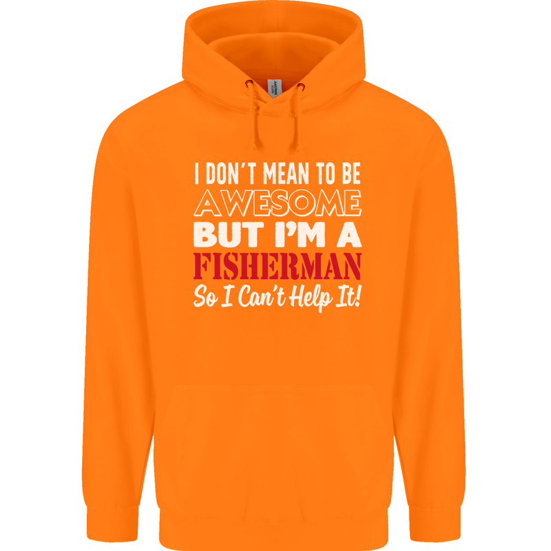 I Don't Mean to Be I'm a Fisherman Fishing Mens 80% Cotton Hoodie Orange