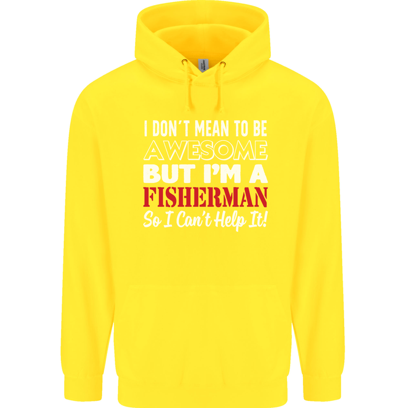 I Don't Mean to Be I'm a Fisherman Fishing Mens 80% Cotton Hoodie Yellow