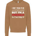 I Don't Mean to Be I'm a Fisherman Fishing Mens Sweatshirt Jumper Caramel Latte