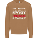 I Don't Mean to Be I'm a Fisherman Fishing Mens Sweatshirt Jumper Caramel Latte