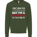 I Don't Mean to Be I'm a Fisherman Fishing Mens Sweatshirt Jumper Forest Green