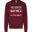 I Don't Mean to Be I'm a Fisherman Fishing Mens Sweatshirt Jumper Maroon