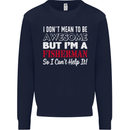 I Don't Mean to Be I'm a Fisherman Fishing Mens Sweatshirt Jumper Navy Blue