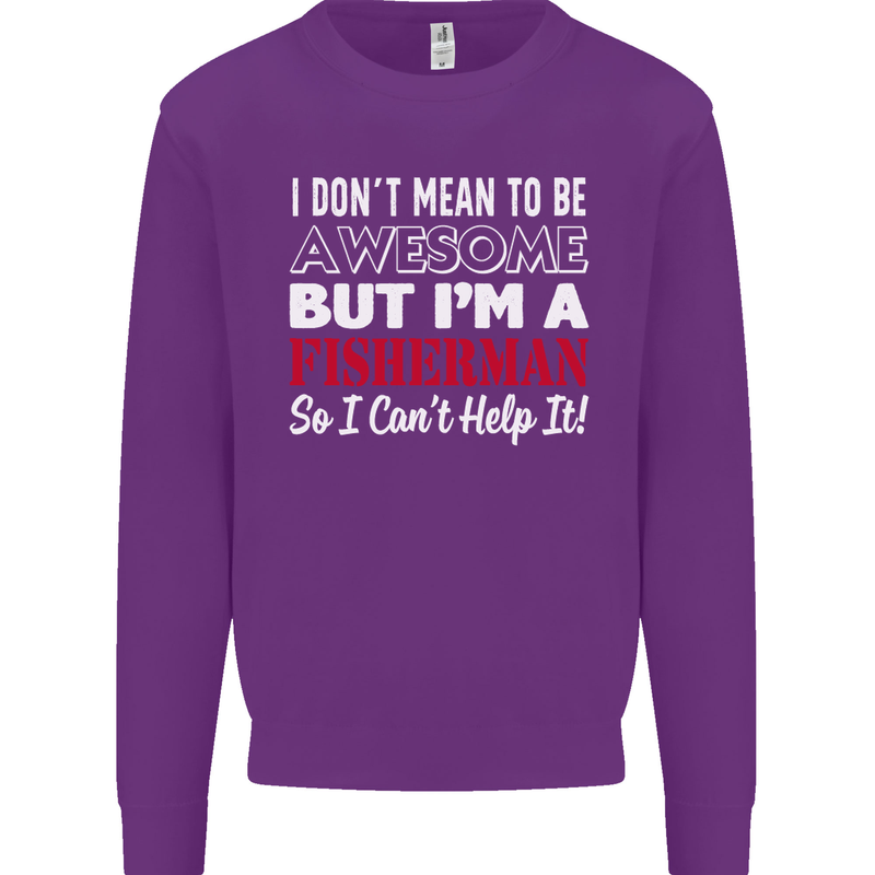 I Don't Mean to Be I'm a Fisherman Fishing Mens Sweatshirt Jumper Purple