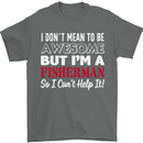 I Don't Mean to Be I'm a Fisherman Fishing Mens T-Shirt Cotton Gildan Charcoal