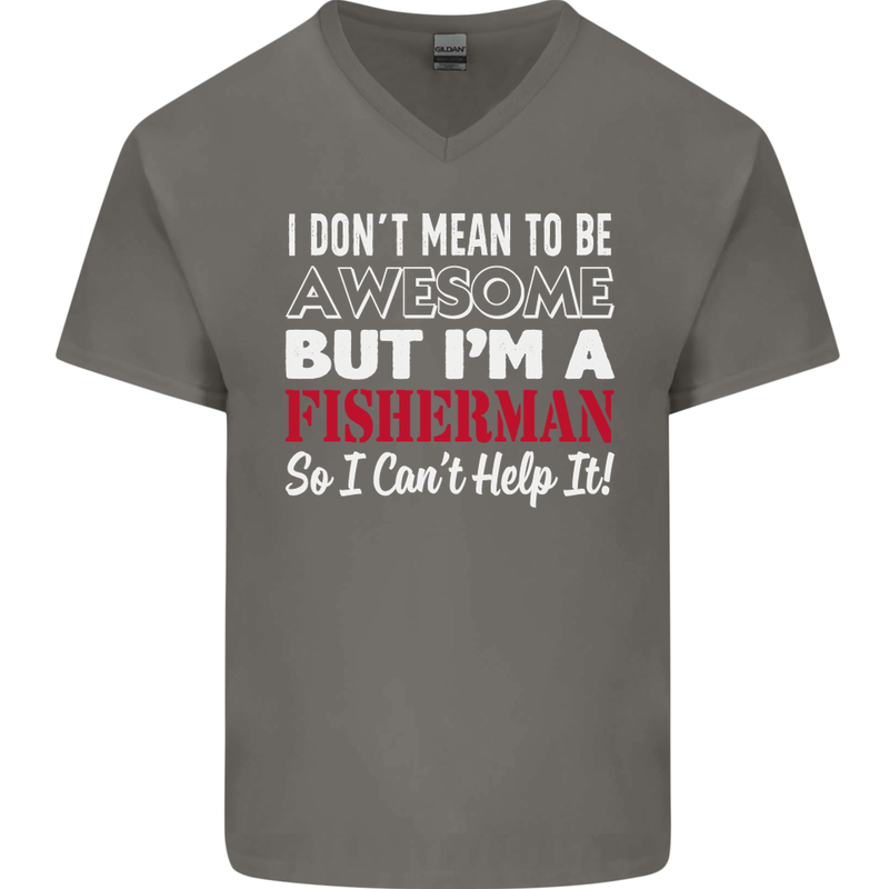 I Don't Mean to Be I'm a Fisherman Fishing Mens V-Neck Cotton T-Shirt Charcoal