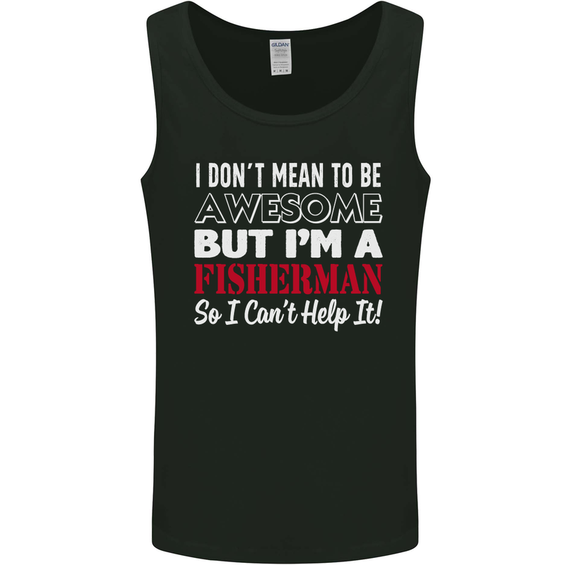 I Don't Mean to Be I'm a Fisherman Fishing Mens Vest Tank Top Black