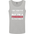 I Don't Mean to Be I'm a Fisherman Fishing Mens Vest Tank Top Sports Grey