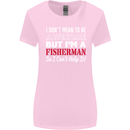 I Don't Mean to Be I'm a Fisherman Fishing Womens Wider Cut T-Shirt Light Pink