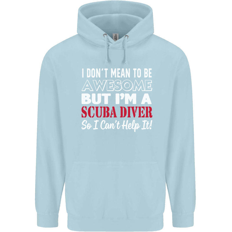 I Don't Mean to Be I'm a Scuba Diver Diving Childrens Kids Hoodie Light Blue