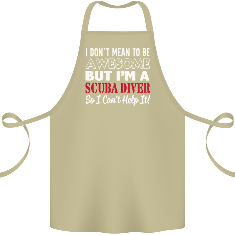 I Don't Mean to Be I'm a Scuba Diver Diving Cotton Apron 100% Organic Khaki