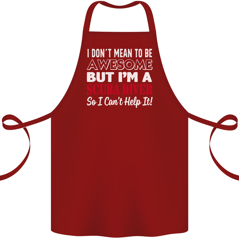 I Don't Mean to Be I'm a Scuba Diver Diving Cotton Apron 100% Organic Maroon