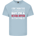I Don't Mean to Be I'm a Scuba Diver Diving Kids T-Shirt Childrens Light Blue