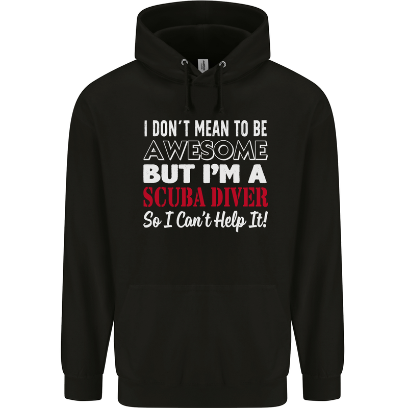 I Don't Mean to Be I'm a Scuba Diver Diving Mens 80% Cotton Hoodie Black