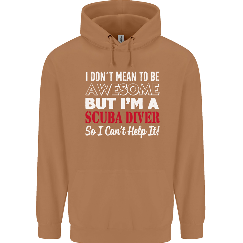 I Don't Mean to Be I'm a Scuba Diver Diving Mens 80% Cotton Hoodie Caramel Latte