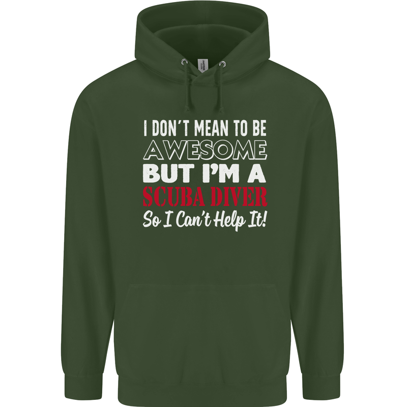 I Don't Mean to Be I'm a Scuba Diver Diving Mens 80% Cotton Hoodie Forest Green
