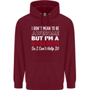 I Don't Mean to Be I'm a Scuba Diver Diving Mens 80% Cotton Hoodie Maroon