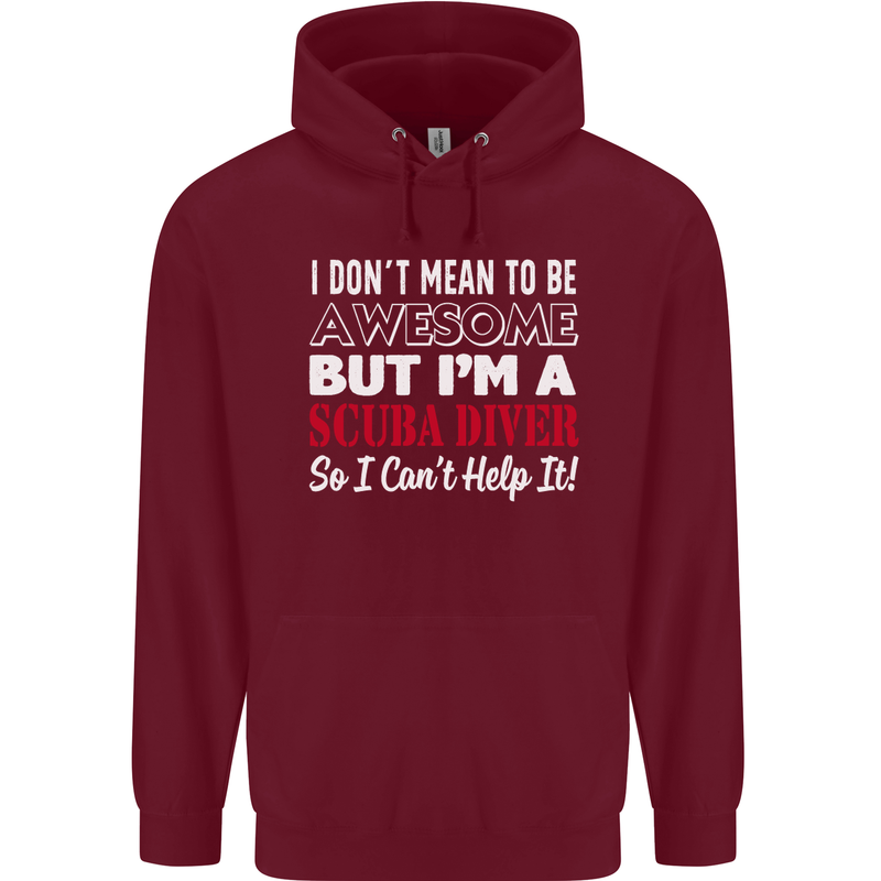 I Don't Mean to Be I'm a Scuba Diver Diving Mens 80% Cotton Hoodie Maroon