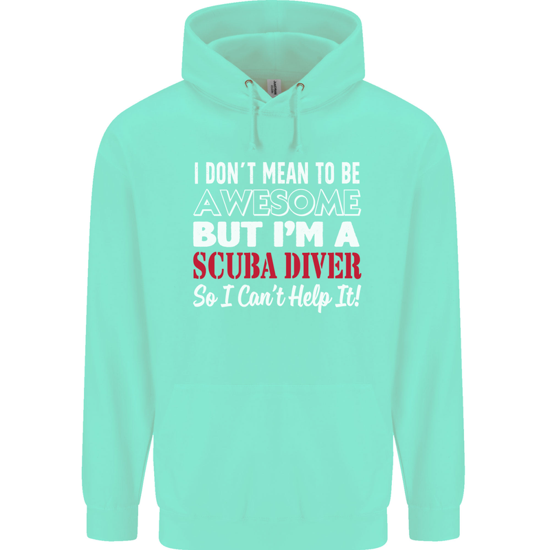 I Don't Mean to Be I'm a Scuba Diver Diving Mens 80% Cotton Hoodie Peppermint
