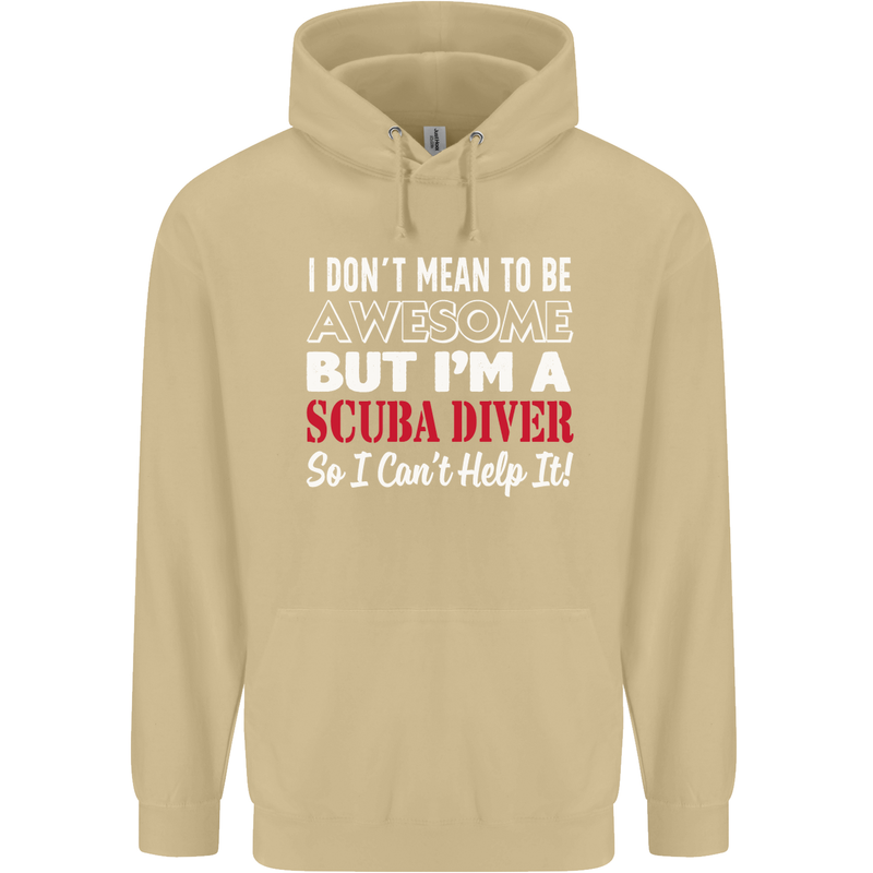 I Don't Mean to Be I'm a Scuba Diver Diving Mens 80% Cotton Hoodie Sand