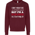 I Don't Mean to Be I'm a Scuba Diver Diving Mens Sweatshirt Jumper Maroon