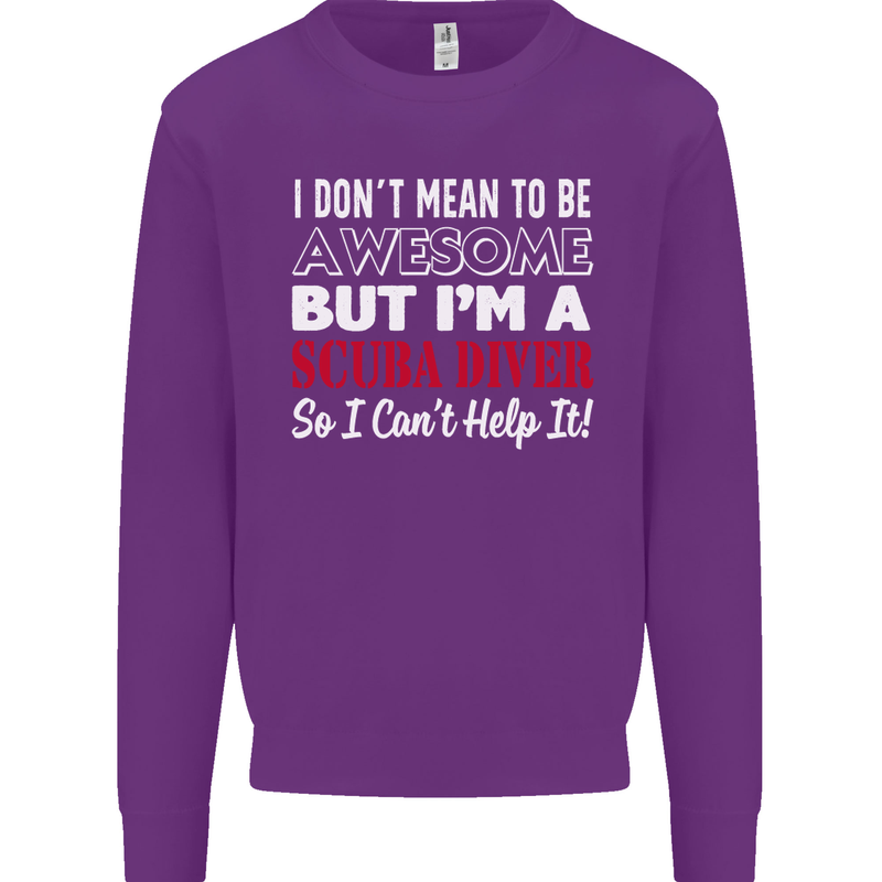 I Don't Mean to Be I'm a Scuba Diver Diving Mens Sweatshirt Jumper Purple