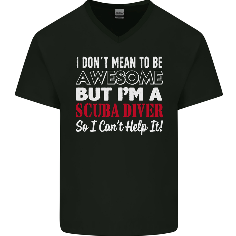 I Don't Mean to Be I'm a Scuba Diver Diving Mens V-Neck Cotton T-Shirt Black